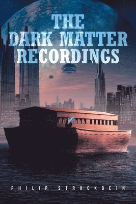 Philip Strackbein - Dark Matter Recordings, Häftad