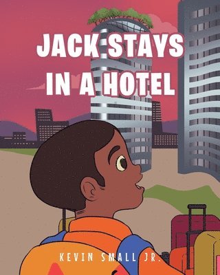 Kevin Small Jr, Jr. Small, Kevin, Small Jr.,Kevin,, Kevin Small Jr. - Jack Stays in a Hotel, Häftad