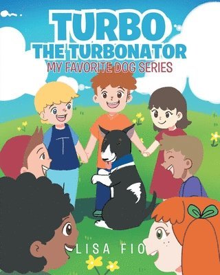 Turbo The Turbonator (My favorite dog series) 1