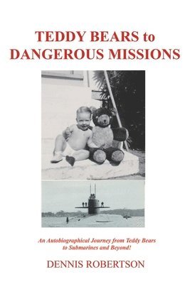 Dennis Robertson - Teddy Bears to Dangerous Missions, Häftad