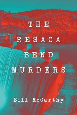 The Resaca Bend Murders 1