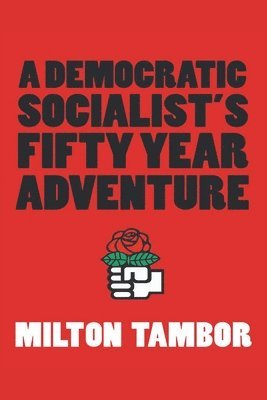 A Democratic Socialist's Fifty Year Adventure 1