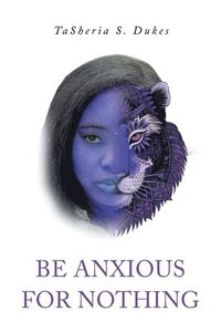 bokomslag Be Anxious For Nothing
