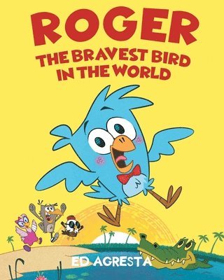 bokomslag Roger the Bravest Bird in the World