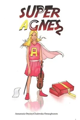 Annastasia Onyinyechukwuka Oraegbunem - Super Agnes 2: Super Agnes Gets A Super Violin, Häftad. Tillgänglighet: Lägg i varukorg
