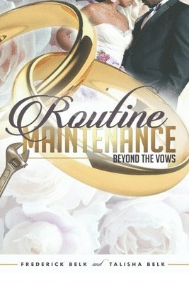 Routine Maintenance: Beyond the Vows 1