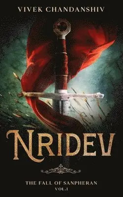 Vivek Chandanshiv - Nridev: The Fall of Sanpheran (Vol.1), Häftad. Tillgänglighet: Lägg i varukorg