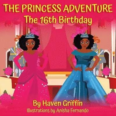 Haven Griffin - THE PRINCESS ADVENTURE The 16th Birthday, Häftad. Tillgänglighet: Lägg i varukorg