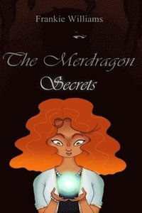 bokomslag The Merdragon: Secrets