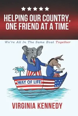 Virginia Kennedy - Helping Our Country, One Friend at a Time: We're All in This Together, Häftad. Tillgänglighet: Lägg i varukorg