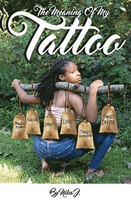Nika J, Nika J. - Meaning of My Tattoo, Häftad