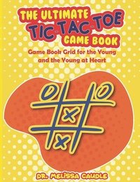 bokomslag The Ultimate Tic-Tac-Toe Game Book