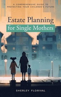 bokomslag Estate Planning for Single Mothers