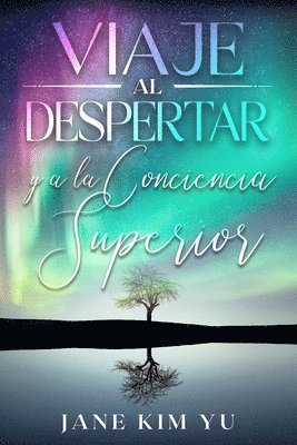 Viaje al despertar y a la conciencia superior 1