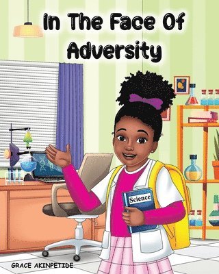 Grace Akinpetide, Grace Akinpetide PhD - In the Face of Adversity, Häftad