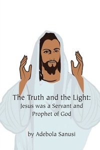 bokomslag The Truth and the Light