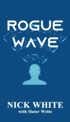 Nick White, Slater Welte - Rogue Wave, Häftad