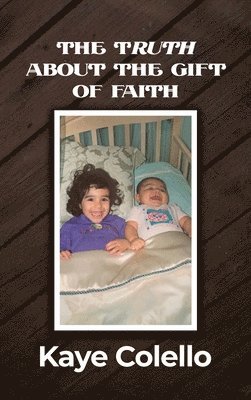 The TRuth about the Gift of Faith 1