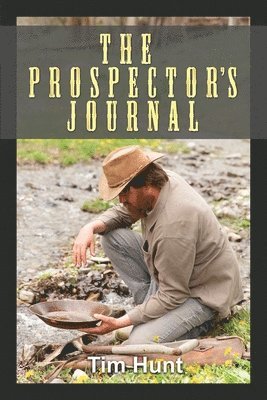 Tim Hunt - The Prospector's Journal, Häftad
