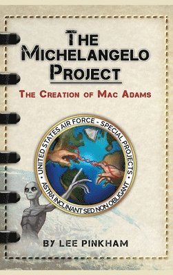 Lee Pinkham - The Michelangelo Project: The Creation of Mac Adams, Inbunden