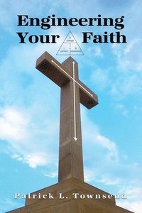 bokomslag Engineering Your Faith