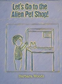 bokomslag Let's Go to the Alien Pet Shop!