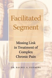 bokomslag Facilitated Segment: Missing Link in Treatment of Complex Chronic Pain