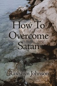 bokomslag How To Overcome Satan