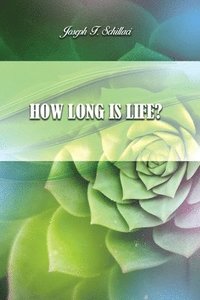 bokomslag How Long Is Life?