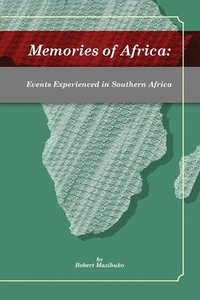 bokomslag Memories of Africa: Events Experienced in Southern Africa