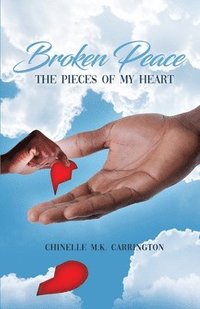 bokomslag Broken Peace: The Pieces of My Heart