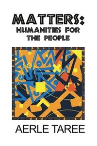 bokomslag Matters: Humanities for the People