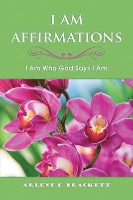 bokomslag I Am Affirmations: I Am Who God Says I Am