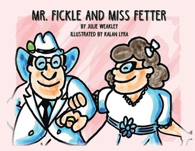bokomslag Mr. Fickle and Miss Fetter