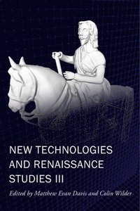 bokomslag New Technologies and Renaissance Studies III