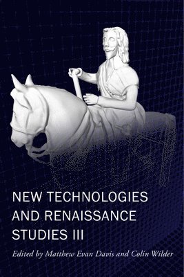 New Technologies and Renaissance Studies III 1