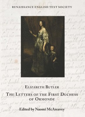 Elizabeth Butler, Naomi Mcareavey, Naomi McAreavey - Letters of the First Duchess of Ormonde, Inbunden