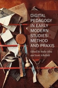 bokomslag Digital Pedagogy in Early Modern Studies  Method and Praxis