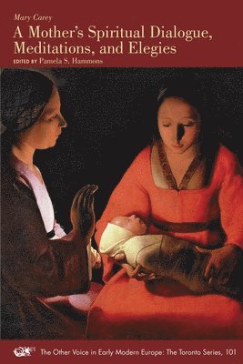 bokomslag A Mothers Spiritual Dialogue, Meditations, and Elegies: Volume 101