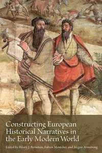 bokomslag Constructing European Historical Narratives in the Early Modern World: Volume 2