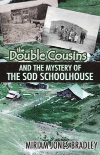 bokomslag The Double Cousins and the Mystery of the Sod Schoolhouse