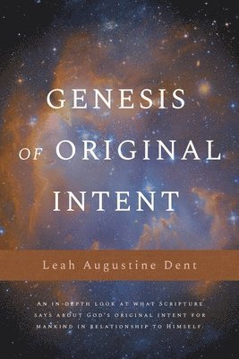Leah Augustine Dent - Genesis of Original Intent, Häftad