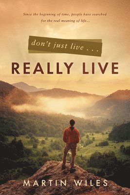 Don't Just Live . . . Really Live 1