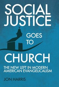 bokomslag Social Justice Goes To Church