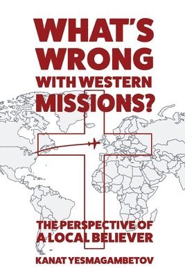 What's Wrong with Western Missions? 1