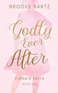 bokomslag Godly Ever After