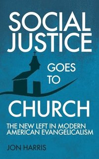 bokomslag Social Justice Goes To Church