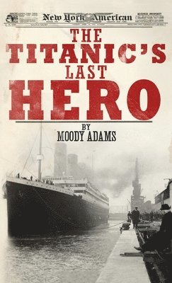 bokomslag Titanic's Last Hero