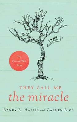 bokomslag They Call Me "The Miracle"