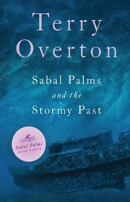 Terry Overton - Sabal Palms and the Stormy Past, Häftad